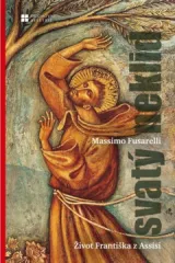 Svat� neklid. �ivot Franti�ka z Assisi