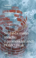 Svoboda msto strachu z promekn aneb FOMO jinak