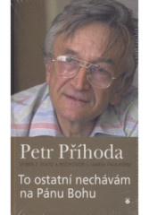 To ostatn� nech�v�m na P�nu Bohu
