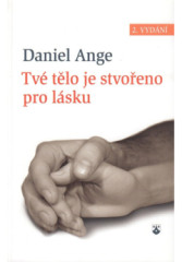 Tv� t�lo je stvo�eno pro l�sku (2. vyd�n�)