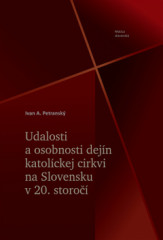 Udalosti a osobnosti dejn katolckej cirkvi na Slovensku v 20. storo