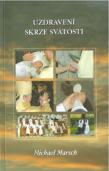 Uzdraven skrze svtosti