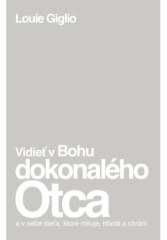 Vidie v Bohu dokonalho Otca