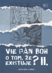 Vie Pn Boh o tom, e existuje? II.