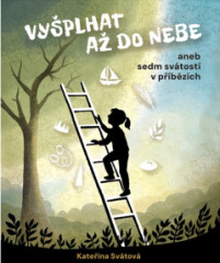 Vyplhat a do nebe aneb sedm svtost v pbzch