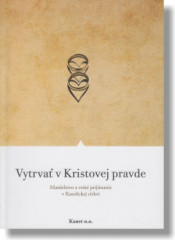 Vytrva v Kristovej pravde