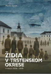 �idia v Trstenskom okrese v rokoch 1938 - 1945