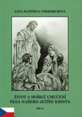 �ivot a ho�k� umu�en� P�na na�eho Je��e Krista 4. d�l