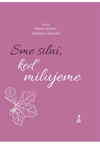 Sme silní, keď milujeme