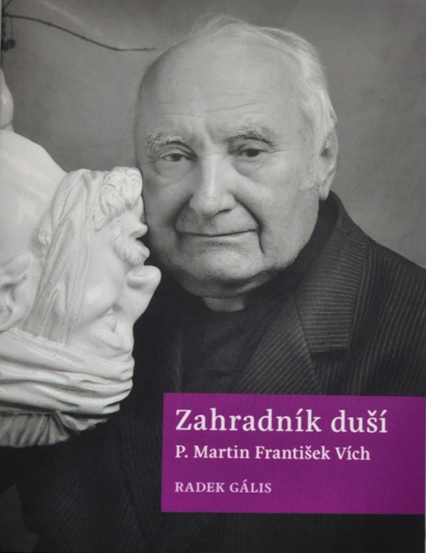 Zahradník duší. P. Martin František Vích